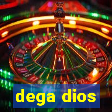 dega dios